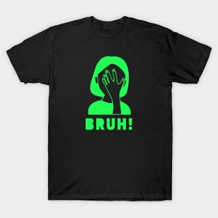 Bruh Girl Moment T-Shirt